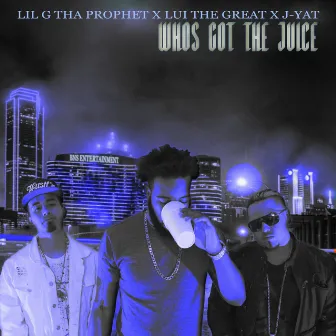 Who's Got the Juice by Lil G tha Prophet