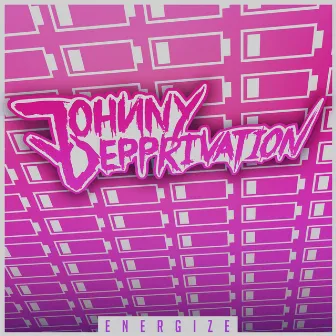 Energize by Johnny Depprivation