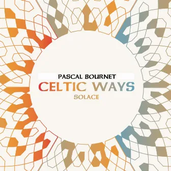 Celtic Ways / Solace by Pascal Bournet