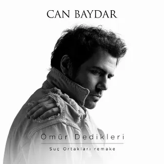 Ömür Dedikleri (Suç Ortakları Remake) by Can Baydar