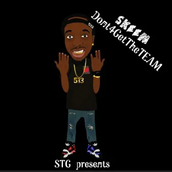 Skeem Dont4GetTheteam by Skeemaru