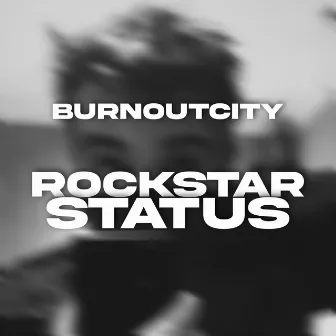 Rockstar Status by burnoutcity