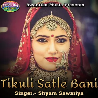 Tikuli Satle Bani by 