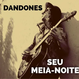 Seu Meia-noite (2024 Remastered Version) by Dandones