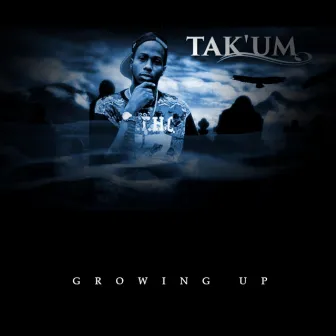 Growing Up by Tak'um