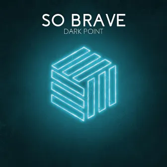 So Brave by Dark Point