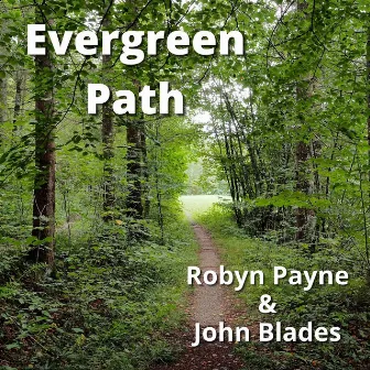 Evergreen Path by Robyn Payne