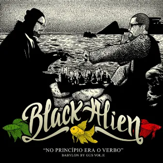 No Princípio Era o Verbo - Babylon by Gus, Vol. II by Black Alien