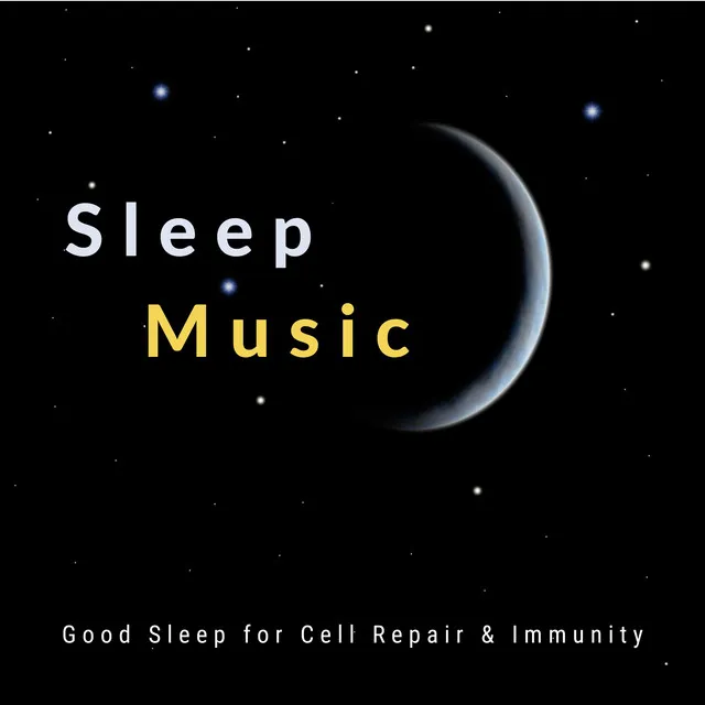 Sleep Music -Good Sleep for Cell Repair and Immunity