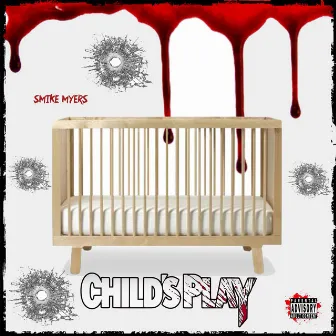 Child's Play by SMIKE MYERS