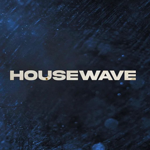 HOUSEWAVE