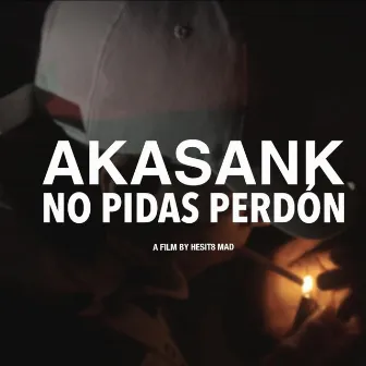 No Pidas Perdón by AKASANK