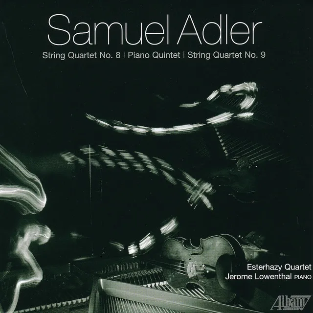 Samuel Adler: Quartets and Piano Quintet