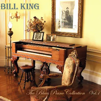 The Blues Piano Collection, Vol. 1 by Bill King