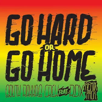 Go Hard or Go Home by South Rakkas Crew