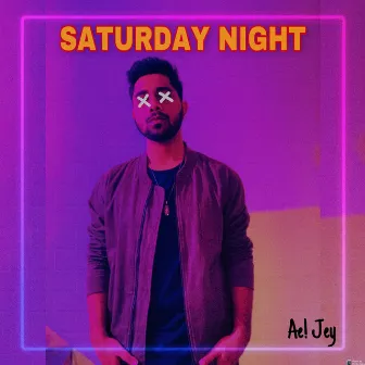 Saturday Night by Ae! Jey