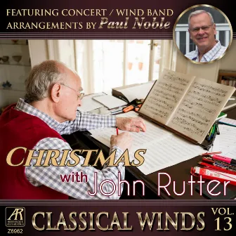 Classical Winds, Vol. 13: Christmas with John Rutter by Paul Noble