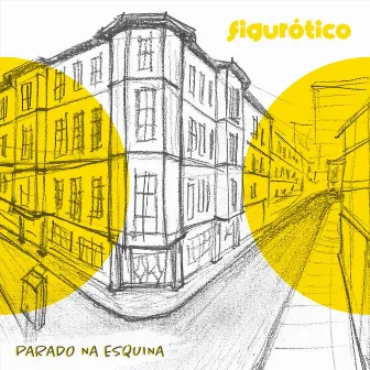 Parado Na Esquina by Figurótico