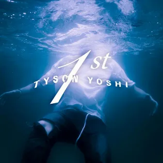 Album 1st by Tyson Yoshi