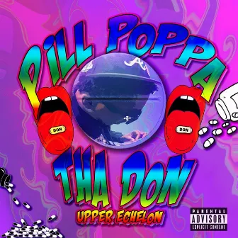 Pill Poppa by ThaDon Upperechelon