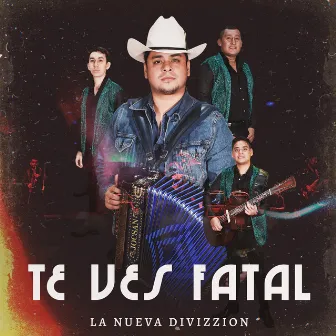 Te Ves Fatal by La Nueva Divizzion