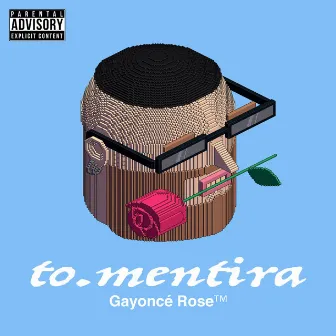 To mentira by Gayoncé Rose