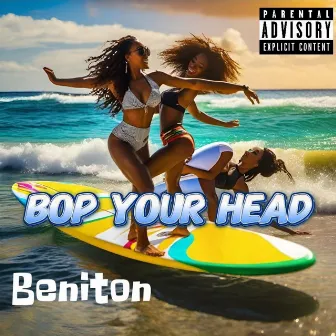 Bop your Head by Beniton