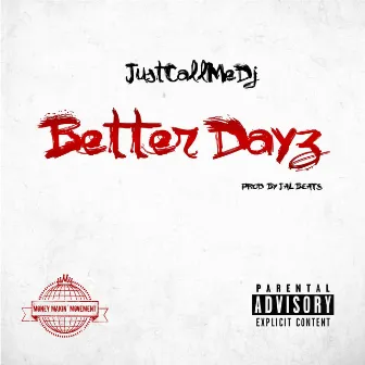 Better Dayz by Justcallmedj