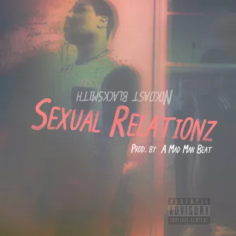 Sexual Relationz by Nocoast Blacksmith