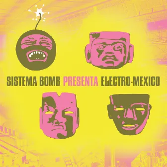 Electro-México by Sistema Bomb