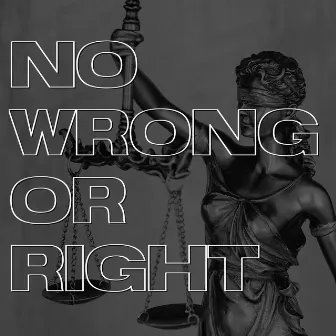 No Wrong or Right by JJM