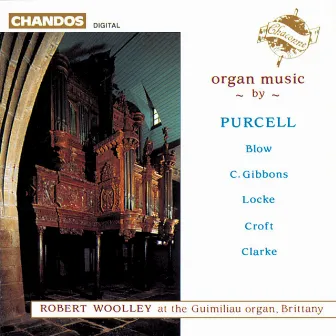 Robert Woolley plays Organ Music by Blow, Locke, Purcell, Gibbons, Croft & Clarke by Robert Woolley