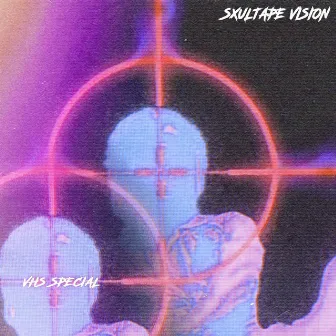 VHS SPECIAL by SXULTAPE VISION