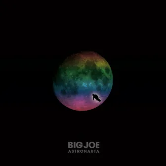 Astronauta, Vol. 1 by Big Joe