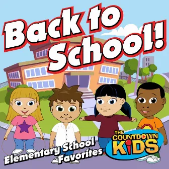 Back to School! (Elementary School Favorites) by The Countdown Kids