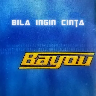 Bila Ingin Cinta by Bayou