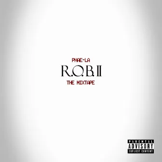 R.O.B. II (The Mixtape) by Phae-La