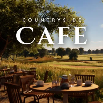 Countryside Cafe by Soft Jazz & Coffee