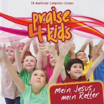 Praise 4 Kids: Mein Jesus, mein Retter by Sunshine Kids