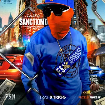 SANCTION'D by Tray 8 Trigg