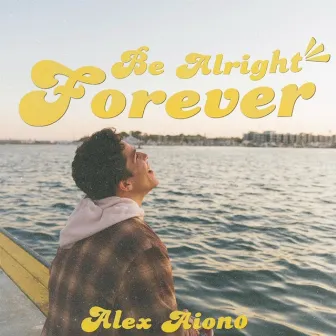 Be Alright Forever by Alex Aiono