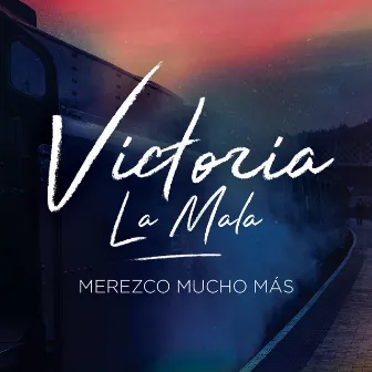 Merezco Mucho Más by Victoria La Mala