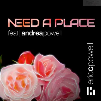 Need A Place by Eric C. Powell