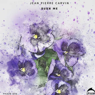 Burn Me by Jean Pierre Carvin