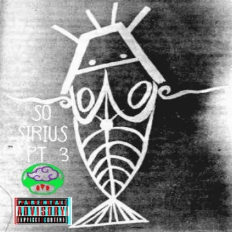 So sirius Pt. 3 by Robby Ra'$hu