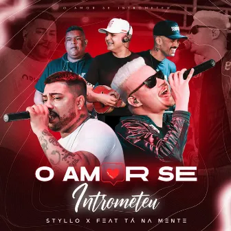 O Amor Se Intrometeu (Ao Vivo) by Styllo X