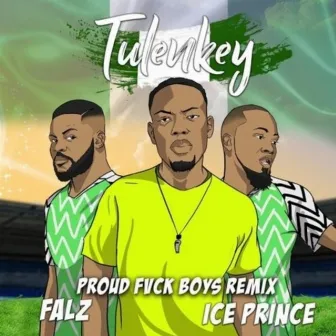 Proud Fvck Boys (Naija Version) by Tulenkey