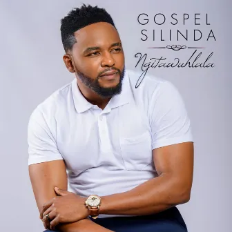 Ngitawuhlala by Gospel Silinda