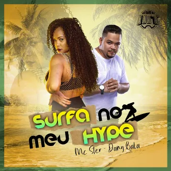 Surfa no Meu Hype by Mc Ster