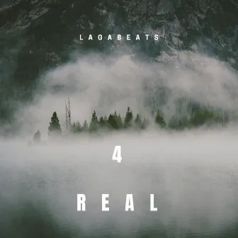 4 REAL by Lagabeats